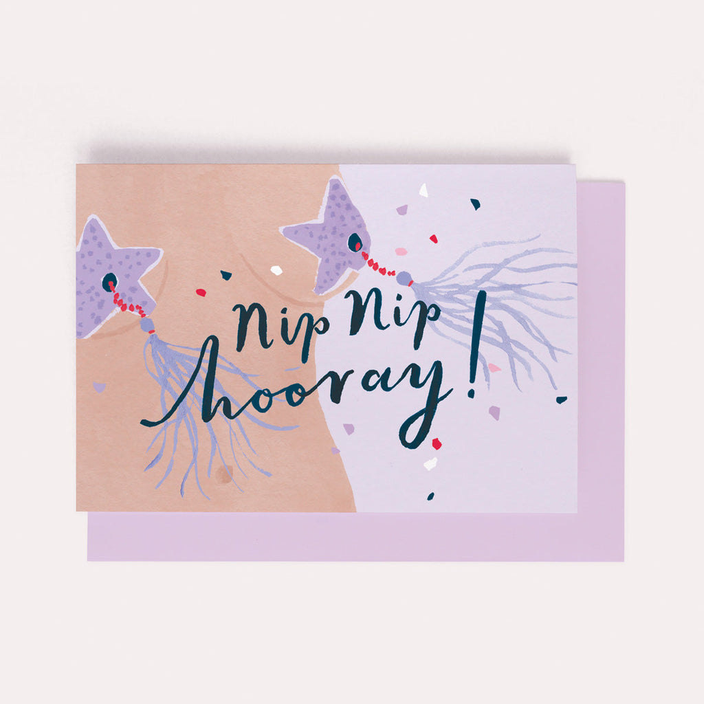 A funny rude birthday card with illustrated nipple tassels and nip nip hooray hand painted lettering on a womens birthday card from the female birthday card collection at Sister Paper Co.