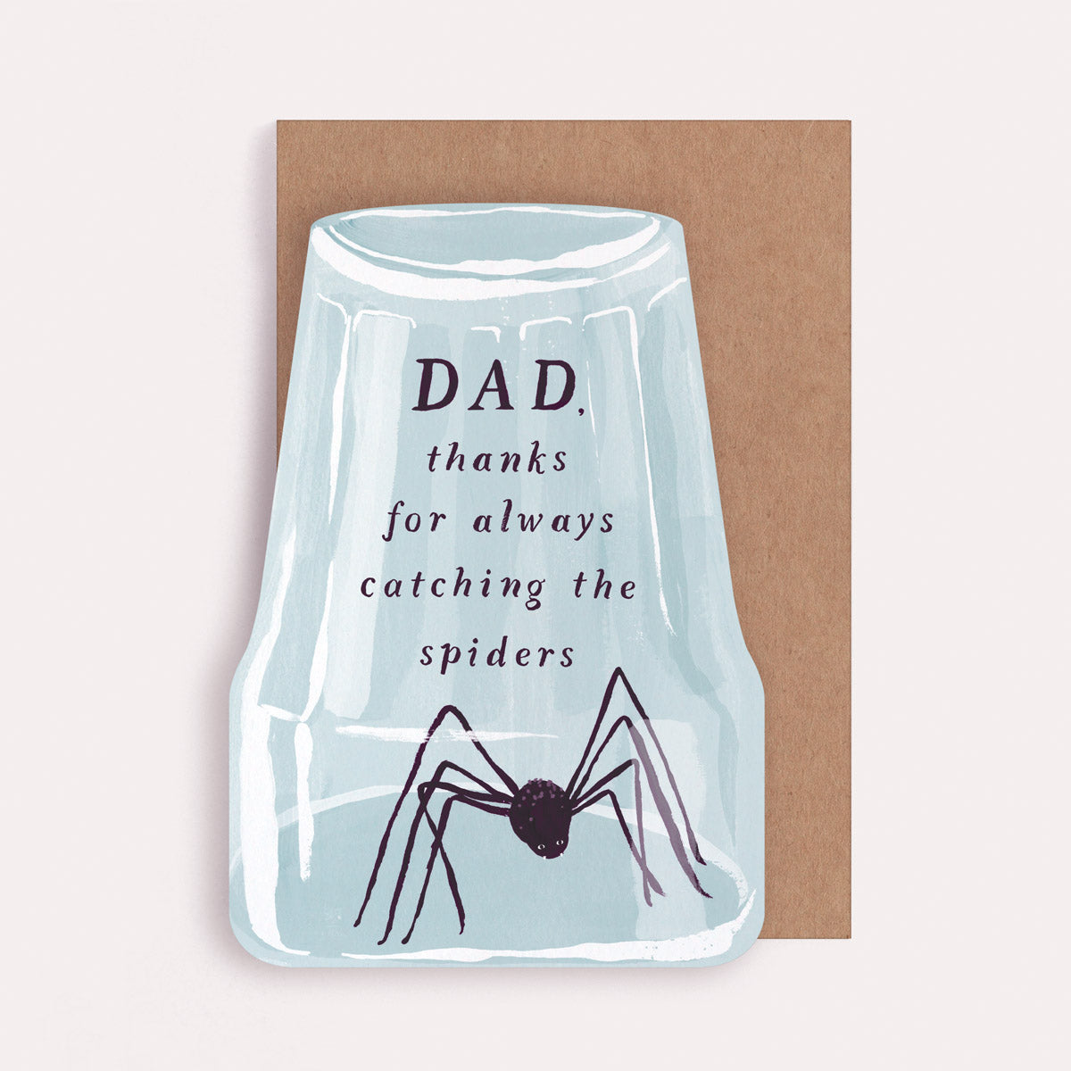 Funny Father's day card with an upturned glass trapping a spider with the caption 'thanks for catching all the spiders'